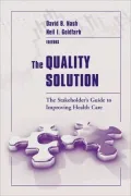 Quality Solution: The Stakeholder's Guide to Improving Health Care