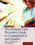 Primary Care Provider's Guide to Compensation and Quality: How to Get Paid and Not Get Sued