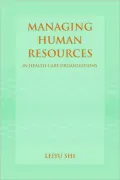 Managing Human Resources in Health Care Organizations