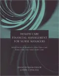 Health Care Financial Management for Nurse Managers: Applications in Hospitals, Long-Term Care, Home Care, and Ambulatory Care
