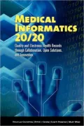 Medical Informatics 20/20: Quality and Electronic Health Records Through Collaboration, Open Solutions, and Innovation