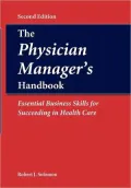 The Physican Manager's Handbook: Essential Business Skills for Succeeding in Health Care