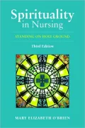 Spirituality in Nursing, Third Edition: Standing on Holy Ground