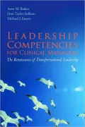 Leadership Competencies for Clinical Managers: The Renaissance of Transformational Leadership
