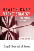 Health Care Market Strategy, Third Edition: From Planning to Action