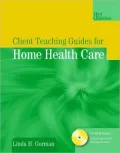 Client Teaching Guides for Home Health Care