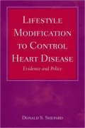 Lifestyle Modification to Control Heart Disease: Evidence and Policy