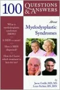 100 Q & A about Myelodysplastic Syndromes