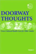Doorway Thoughts Cross-cultural Helath Care for Older Adults, Volume III