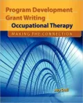 Program Development and Grant Writing in Occupational Therapy: Making the Connection