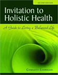 Invitation to Holistic Health: A Guide to Living a Balanced Life
