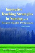 Innovative Teaching Strategies in Nursing and Related Health Professions