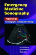 Emergency Medicine Sonography: Pocket Guide to Sonographic Anatomy and Pathology
