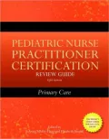 Pediatric Nurse Practitioner Certification Review Guide: Primary Care