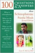 100 Questions and Answers about Schizophrenia: Painful Minds