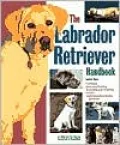 The Labrador Retriever Handbook