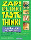 Zap! Blink! Taste! Think!