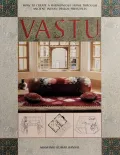 Vastu: How to Activate the Transcendental Magic Hidden in Your Home and Workspace