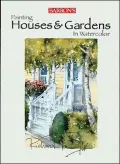 Painting Houses and Gardens in Watercolor
