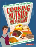 Cooking Outside the Pizza Box: Easy Recipes for Today's College Student
