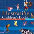 Illustrating Children's Books: Creating Pictures for Publication