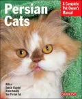 Persian Cats (Complete Pet Owner's Manual)