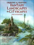 Drawing and Painting Fantasy Landscapes and Cityscapes