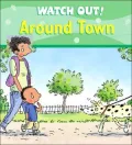 Around Town (Watch Out! Series)