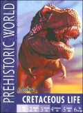 Prehistoric World - Cretaceous Life