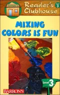 Reader's Clubhouse Series Mixing Colors is Fun (Reader's Clubhouse Series, Level 3, Book 9)