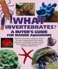 What Invertebrates?: A Buyer's Guide for Marine Aquariums (What Pet? Books Series)