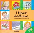 I Have Asthma (What Do You Know about? Series)