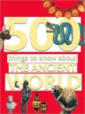 500 Things to Know about the Ancient World