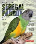 Guide to the Senegal Parrot and It's Family, 2nd ed.