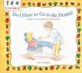 Do I Have to Go the Dentist: A First Look at Healthy Teeth