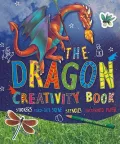 The Dragon Creativity Book [With Punch-Out(s) and Stencils and Craft Paper]