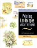 Painting Landscapes A Pocket Reference  Practical Visual Advice on How to Create Landscapes ...