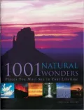 1001 Natural Wonders You Must See Before You Die