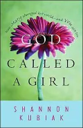 God Called a Girl : How Mary Changed Her World -- And You Can Too