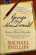 George MacDonald : A Biography of Scotland's Beloved Storyteller