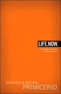 Life. Now.: Overcoming the Ten Obstacles That Derail Your Dreams