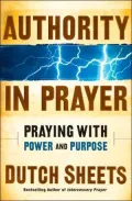 Authority in Prayer: Praying with Power and Purpose