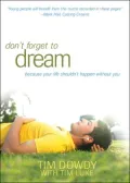 Don't Forget to Dream: Pursuing a Life That Matters-Shaped By the Heart of God
