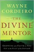 Divine Mentor: Growing Your Faith as You Sit at the Feet of the Savior