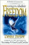 Ten-Week Journey to Living in Absolute Freedom