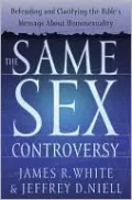 The Same Sex Controversy: Defending and Clarifying the Bible's Message about Homosexuality