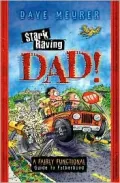 Stark Raving Dad : A Fairly Functional Guide to Fatherhood