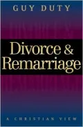 Divorce and Remarriage: A Christian View