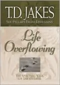 Life Overflowing: The Spiritual Walk of the Believer