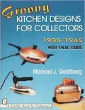 Groovy Kitchen Designs for Collectors 1935-1965